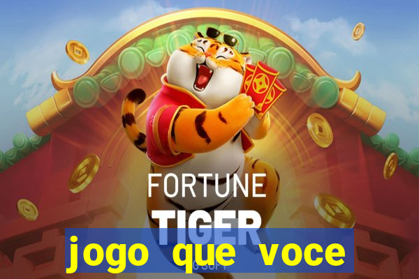 jogo que voce ganha dinheiro de verdade