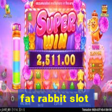 fat rabbit slot