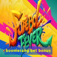 boomerang bet bonus