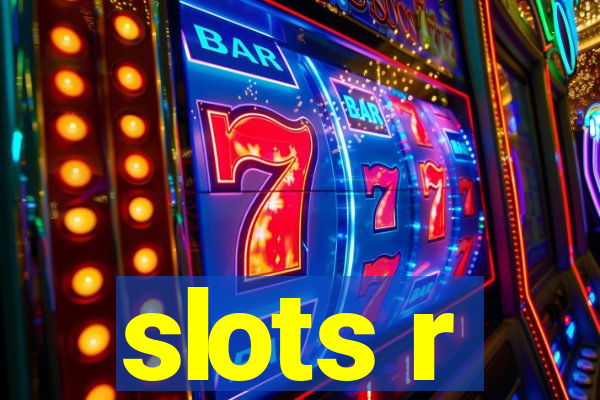 slots r