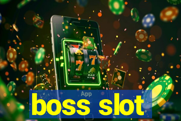 boss slot