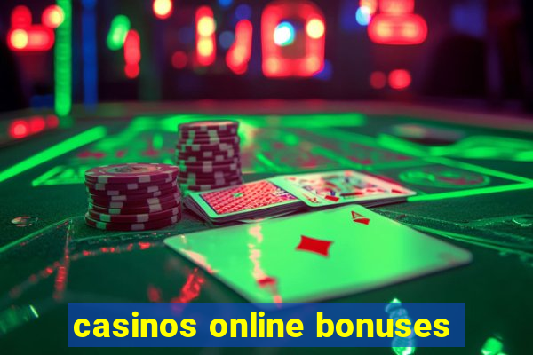 casinos online bonuses