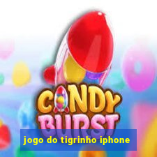 jogo do tigrinho iphone