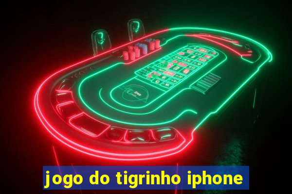 jogo do tigrinho iphone