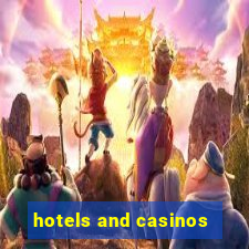 hotels and casinos