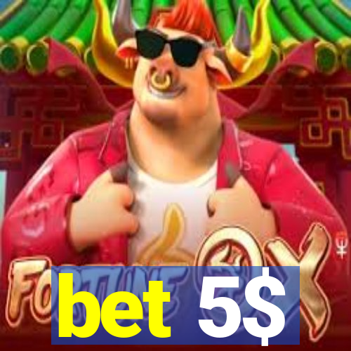 bet 5$