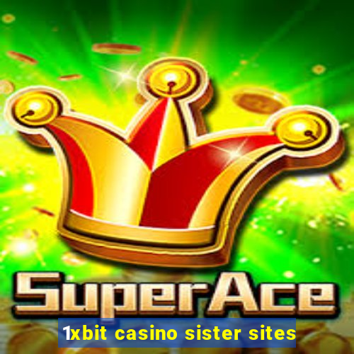 1xbit casino sister sites