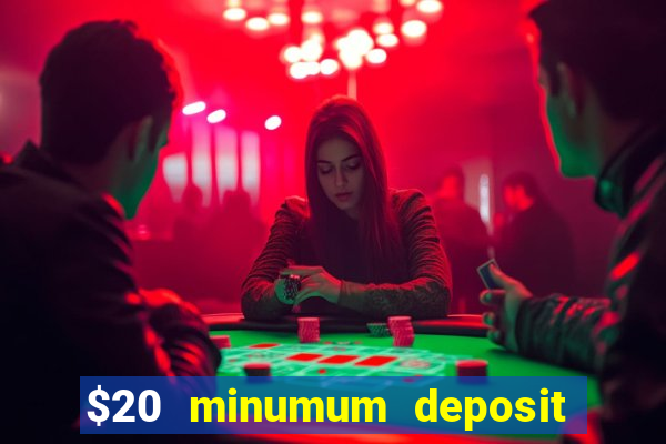 $20 minumum deposit casino canada