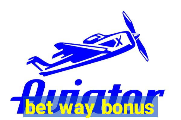 bet way bonus