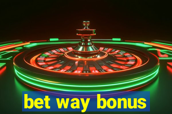 bet way bonus