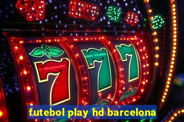 futebol play hd barcelona