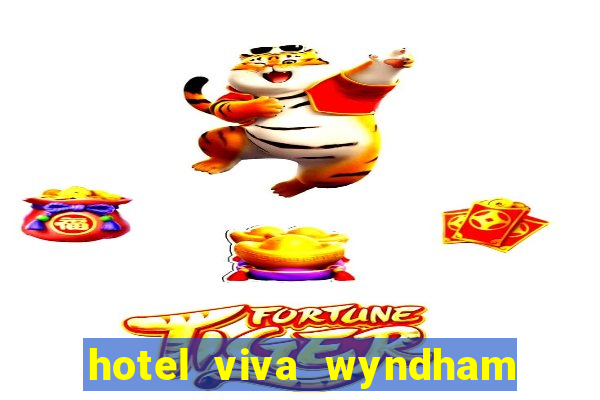 hotel viva wyndham fortuna beach