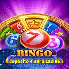 deposito 4 euro casino