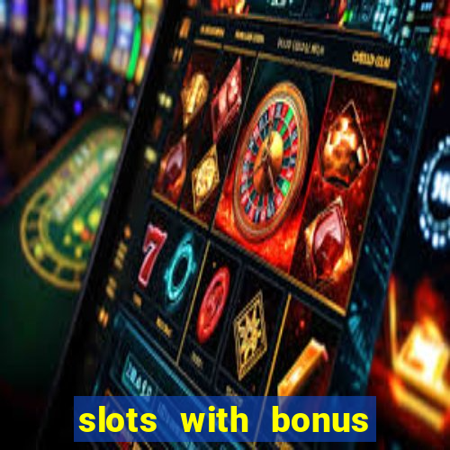 slots with bonus and free spins