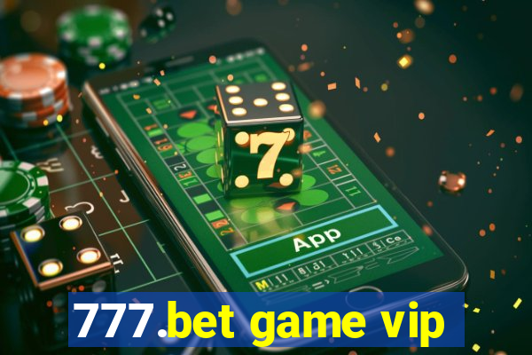 777.bet game vip