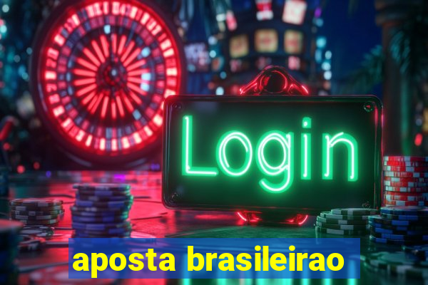 aposta brasileirao