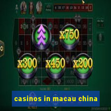 casinos in macau china