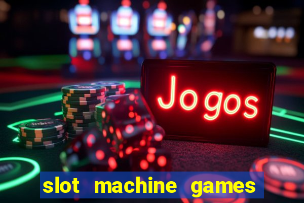 slot machine games for real money