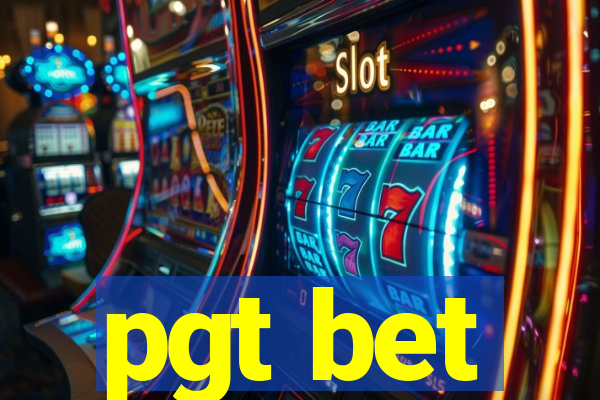 pgt bet