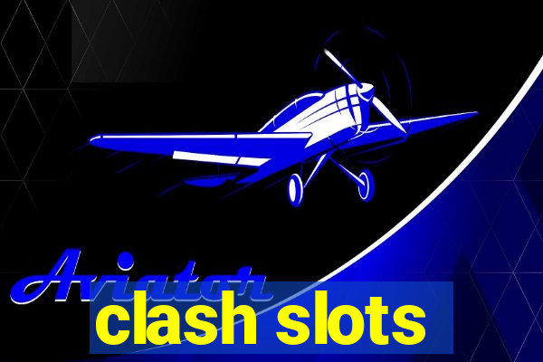 clash slots