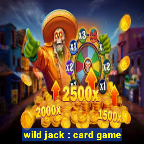 wild jack : card game