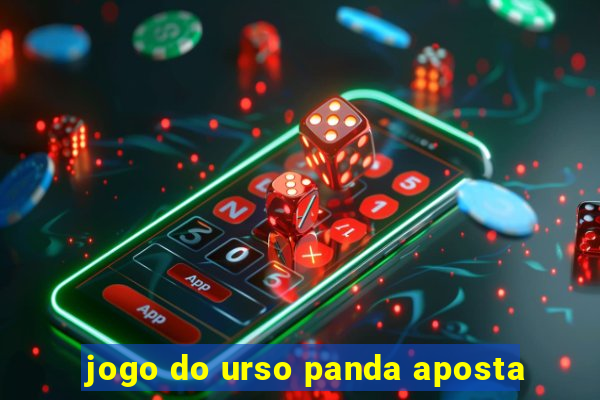 jogo do urso panda aposta