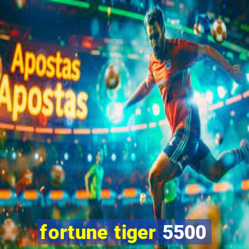 fortune tiger 5500