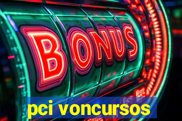 pci voncursos