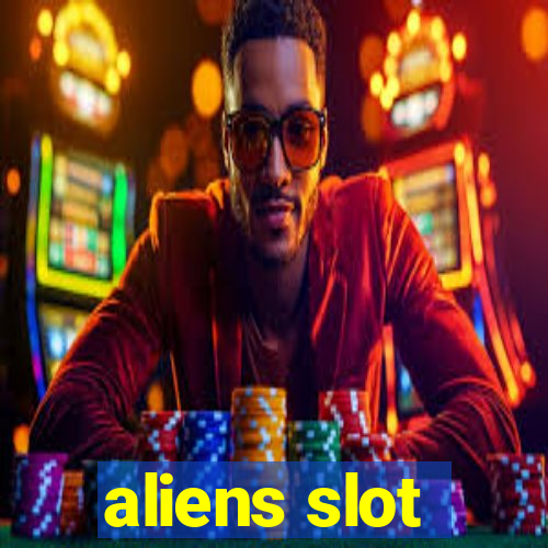 aliens slot