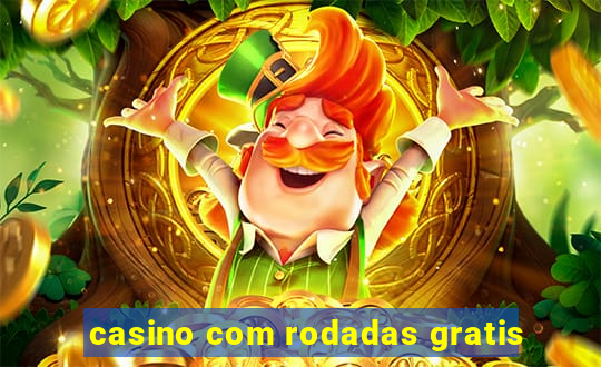 casino com rodadas gratis