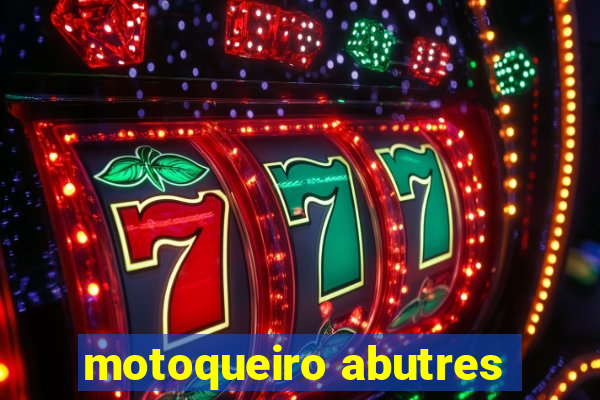 motoqueiro abutres