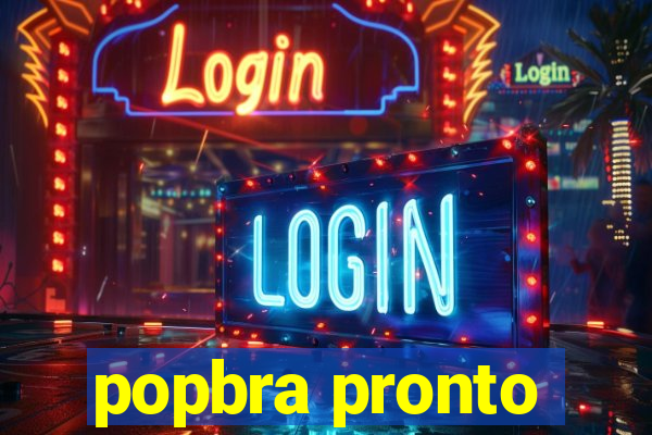 popbra pronto