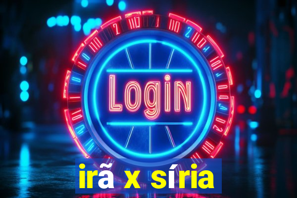 irã x síria