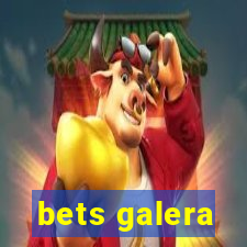 bets galera