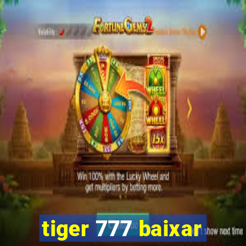 tiger 777 baixar