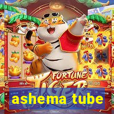 ashema tube