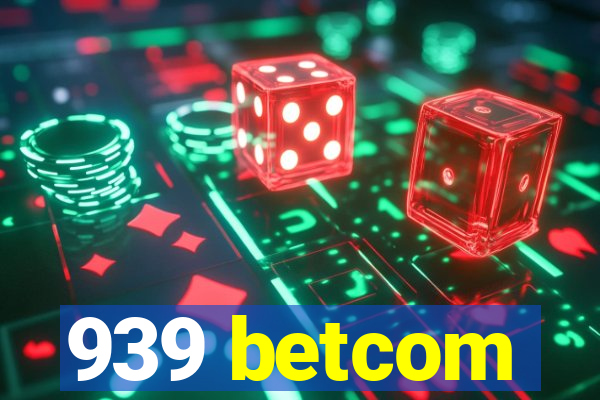 939 betcom