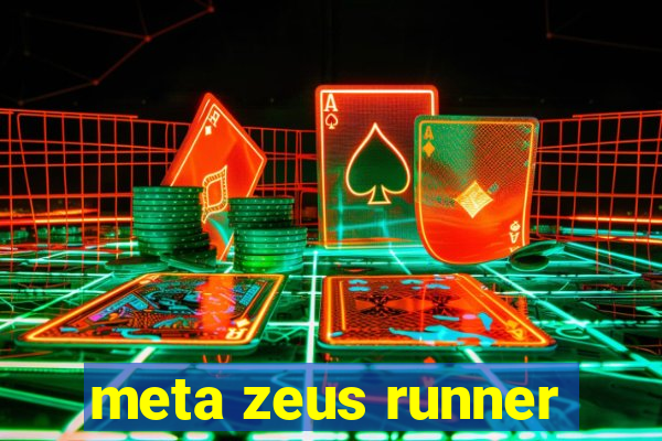 meta zeus runner