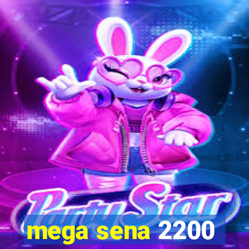 mega sena 2200