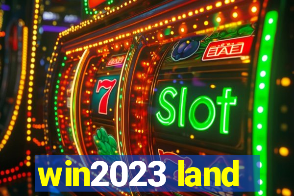 win2023 land