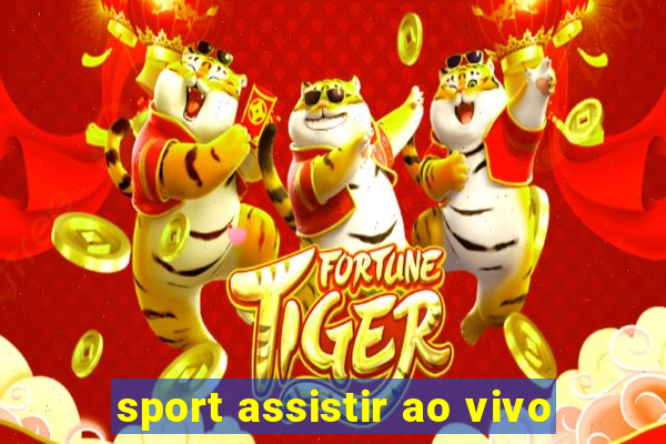 sport assistir ao vivo