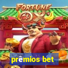 prêmios bet