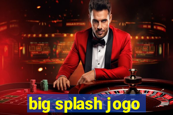 big splash jogo