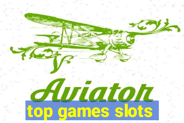 top games slots