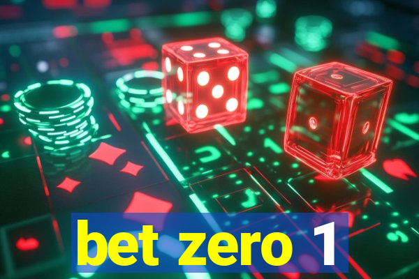 bet zero 1