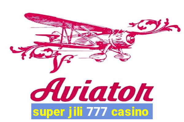 super jili 777 casino