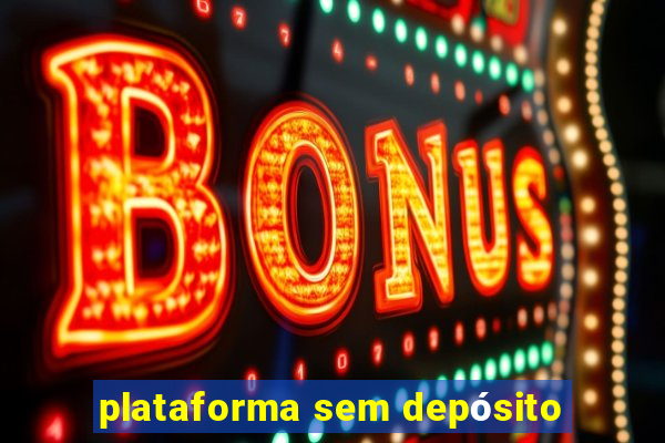 plataforma sem depósito