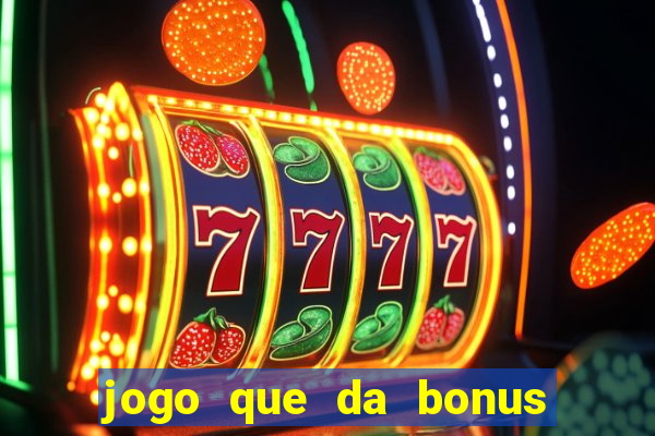 jogo que da bonus ao se cadastrar