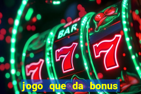 jogo que da bonus ao se cadastrar