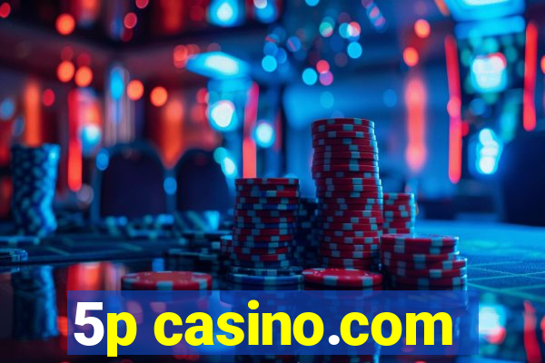 5p casino.com